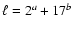 $ \ell=2^a+ 17^b$