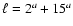 $ \ell=2^a+ 15^a$