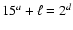 $15^a+\ell=2^d$