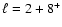 $\ell=2 + 8^+$