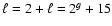 $\ell=2+ \ell=2^g+15$
