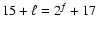 $ 15+ \ell=2^f+17$