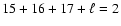 $ 15+16+17+\ell=2$