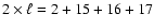 $ 2\times
\ell=2+15+16+17$
