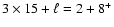 $ 3\times 15+\ell=2+8^+$
