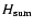 $H_{\rm sum}$