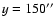 $y=150^{\prime \prime}$