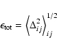 \begin{displaymath}\epsilon_{\rm tot} = \Big\langle \Delta_{ij}^2 \Big\rangle_{ij}^{1/2}
\end{displaymath}