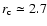 $r_{\rm c}\simeq 2.7$