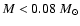 $M<0.08~M_{\odot}$