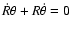 $\dot{R}\theta+R\dot{\theta}=0$