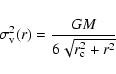 \begin{displaymath}
\sigma_{\rm v}^2(r) = \frac{GM}{6\sqrt{r_{\rm c}^2+r^2}}
\end{displaymath}