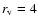 $r_{\rm v}=4$