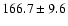 $166.7 \pm 9.6$