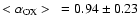 $<\alpha_{\rm OX}>~ = 0.94 \pm 0.23$