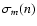 $\sigma_m(n)$