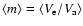 $\langle m \rangle = \langle V_{\rm e}/V_{\rm a} \rangle$