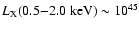 $L_{\rm X}(0.5 {-} 2.0 ~{\rm keV}) \sim
10^{45}$