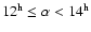 $12^{\rm h} \le \alpha < 14^{\rm h}$
