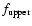 $f_{\rm upper}$