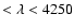 $< \lambda < 4250$