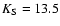 $K_{\rm S}=13.5$