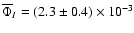 $\overline{\Phi}_{I}=(2.3 \pm 0.4) \times 10^{-3}$
