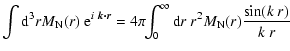 $\displaystyle \int {\rm d}^3r M_{\rm N}(r)~{\rm e}^{i~\vec{k}\vec{\cdot}\vec{r}}
= 4\pi \!\! \int_0^\infty {\rm d}r~r^2 M_{\rm N}(r)
\frac{\sin(k~ r)}{k~r}$