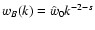 $w_B(k) = \hat{w}_0 k^{-2-s}$