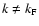 $k \not = k_{\rm F}$