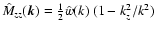 $\hat{M}_{zz}(\vec{k}) =
\frac{1}{2}\hat{w}(k)~(1-k_z^2/k^2)$