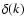 $\delta(k)$