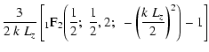 $\displaystyle \frac{3}{2~k~L_z} \left[ {_1{\rm F}_2\! \left(\frac{1}{2};~
\frac{1}{2}, 2;~ -\left(\frac{k~L_z}{2}\right)^2 \right) -1} \right]$