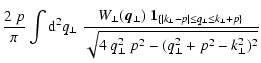 $\displaystyle \frac{2~p}{\pi} \int {\rm d}^2 q_\perp~
\frac{W_\perp(\vec{q}_\pe...
...\le k_\perp + p\} }}{\sqrt{4~q_\perp^2 ~p^2 - (q_\perp^2 + p^2 -
k_\perp^2)^2}}$