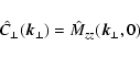 \begin{displaymath}%
\hat{C}_\perp(\vec{k}_\perp) = \hat{M}_{zz} (\vec{k}_\perp,0)
\end{displaymath}