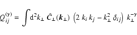 \begin{displaymath}%
Q_{ij}^{(\gamma)} = \int\! {\rm d}^2k_\perp ~ \hat{C}_\perp...
...eft(2~k_i~k_j -
k_\perp^2~\delta_{ij}\right)~k_\perp^{-\gamma}
\end{displaymath}
