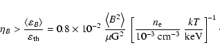 \begin{displaymath}%
\eta_B > \frac{\langle \varepsilon_B \rangle}{\varepsilon_{...
...{-3}
~ {\rm cm^{-3}}} ~ \frac{kT}{{\rm keV}} \right]^{-1}\cdot
\end{displaymath}