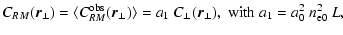 $\displaystyle C_{RM}(\vec{r}_\perp) = \langle C_{RM}^{\rm obs}(\vec{r}_\perp) \rangle =
a_1~C_\perp(\vec{r}_\perp),~\mbox{with}\; a_1 = a_0^2~ n_{\rm e0}^2
~L,$