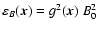 $\varepsilon_B(\vec{x}) =
g^2(\vec{x}) ~ B_0^2$