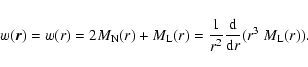 \begin{displaymath}%
w(\vec{r}) = w(r) = 2 M_{\rm N}(r) + M_{\rm L}(r) = \frac{1}{r^2} \frac{{\rm d}}{{\rm d}r}
(r^3~ M_{\rm L}(r)).
\end{displaymath}