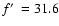 $f\hbox {$^\prime $ }=31.6$