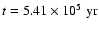 $t=5.41 \times 10^{5}\;{\rm yr}$