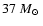 $37~\hbox{${M_{\odot}}$ }$