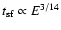 $t_{\rm sf} \propto E^{3/14}$