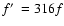 $f\hbox {$^\prime $ }= 316 f$