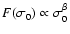 $F(\sigma_{0}) \propto \sigma_{0}^{\beta}$