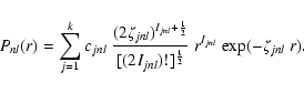 \begin{displaymath}P_{nl}(r) = \sum_{j=1}^k c_{jnl}~ {{(2 \zeta_{jnl})^{I_{jnl}+...
..._{jnl})!]^{1\over2}}}~ r^{I_{jnl}}~ {\rm exp}(-\zeta_{jnl}~ r).\end{displaymath}