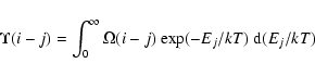 \begin{displaymath}\Upsilon(i-j) = \int_0^\infty \Omega(i-j)~ {\rm exp}(-E_j/kT)~
{\rm d}(E_j/kT) \end{displaymath}
