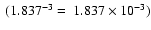 $~(1.837^{-3} = ~ 1.837 \times 10^{-3})$