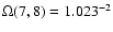 $\Omega(7,8) = 1.023^{-2}$